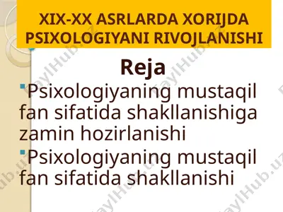 xix-xx asrlarda xorijda psixologiyani rivojlanishi — PPTX