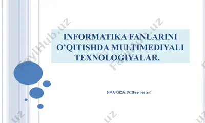 informatika fanlarini o’qitishda multimediya texnologiyalari — PPT