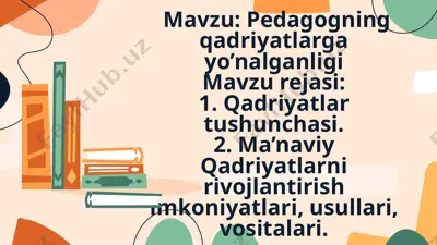 pedagogning qadriyatlarga yo’nalganligi — PPTX