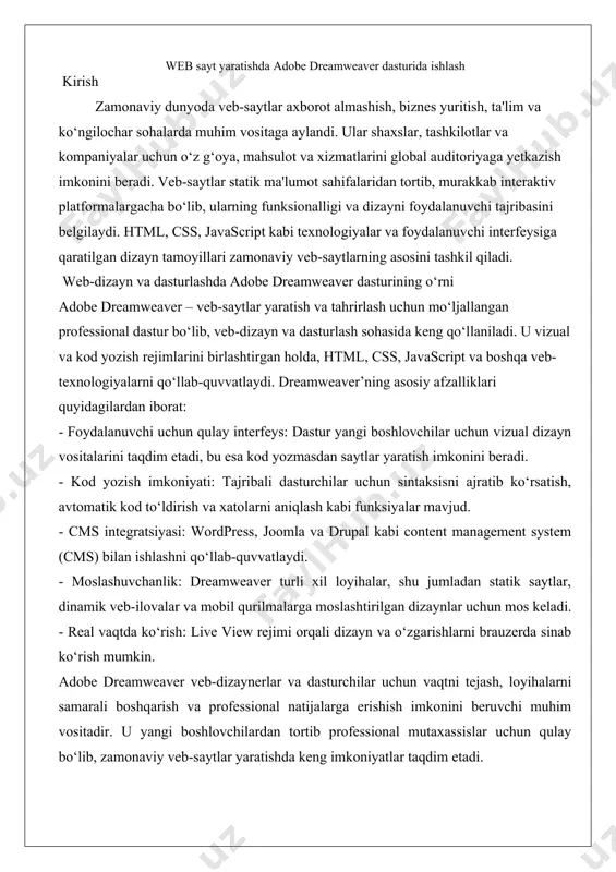sh: live view rejimi orqali dizayn va o‘zgarishlarni brauzerda sinab ko‘rish mumkin. adobe dreamweaver veb-dizaynerlar va dasturchilar uchun vaqtni tejash, loyihalarni samarali boshqarish va professional natijalarga erishish imkonini beruvchi muhim vositadir. u yangi boshlovchilardan tortib professional mutaxassislar uchun qulay bo‘lib, zamonaviy veb-saytlar yaratishda keng imkoniyatlar taqdim etadi. adobe dreamweaver dasturiga umumiy kirish dastur tarixi va ishlab chiquvchilari adobe dreamweaver — bu veb-saytlar va veb-ilovalarni loyihalash, ishlab chiqish va ularga xizmat ko‘rsatish uchun mo‘ljallangan professional dasturiy ta’minotdir. dastur dastlab 1997-yilda macromedia kompaniyasi tomonidan ishlab chiqilgan bo‘lib, o‘sha paytda veb-dizayn sohasida inqilobiy yechim sifatida tan olingan. 2005-yilda adobe systems macromedia’ni sotib olgach, dreamweaver adobe mahsulotlar oilasiga qo‘shildi va shu vaqtdan boshlab doimiy ravishda yangilanib, zamonaviy veb-texnologiyalarga moslashtirilib kelinmoqda. hozirgi kunda dreamweaver adobe creative cloud platformasining muhim qismi sifatida veb-dizaynerlar va dasturchilar orasida keng qo‘llanilmoqda. dreamweaverning asosiy afzalligi uning vizual va kod yozish muharrirlarini birlashtirgan holda ishlashidir. bu dastur yangi boshlovchilardan tortib tajribali …