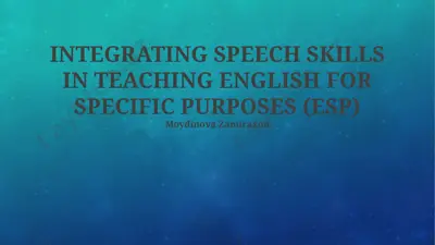 integrating speech skills in teaching english for specific purposes (esp) — PPTX