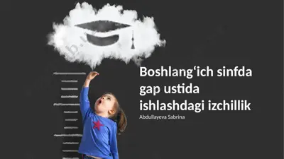 boshlangʻich sinfda gap ustida ishlashdagi izchillik — PPTX