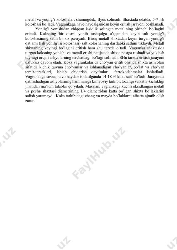 sathi havo furmalari ustida joylashadi. bu sathning doimiyligini saqlash uchun vagrankaga vaqti-vaqti bilan ish yonilg’isi solib turiladi. vagranka shaxtasining yuqorigi qismida chiqib ketayotgan gazlarni changdan tozalovchi qurilma bor. tozalash tizimida so ni so2 gacha to’la yondirish ham ko’zda tutilgan, chunki koks yonganida is gazi ajralib chiqkadi. koks vagrankasining ishlash printsini domna pechinikiga o’xshash. biroq agar domna pechlarida yuqori darajada qizdirilgan havo haydalsa, vagranka jarayonida sovuq havo ham xaydalishi mumkin. vagrankada eritish havoni 500°s gacha qizdirish sovuq cho’yan xaroratini 80-100°s ga oshirishga imkon beradi va ayni vaqtda koks sarfini kamaytirishga yordam beradi. hozir chiqarilayotgan vagrankalarning gorn qismi ochiq konus tarzida kichik diametrli qilib loyihalanadi (17-rasm). eski konstruktsiyadagi vagranka ichi kovak tsilindr shaklida edi. vagranka gorn qismining tor qilinishi havo kislorodining bir tekis taqsimlanishiga yordam beradi, bu esa yonilg’i yonganida issiqliq samaradorligini va ish unumini oshiradi. ish unumining oshishi ayniqsa diametri katta vagrankalarda katta axamiyatga ega. gorn qismi toraytirilmagan vagrankalarda havo oqimining …