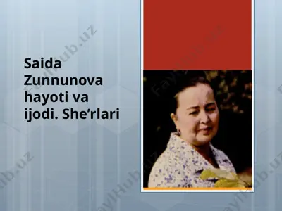 saida zunnunova hayoti va ijodi. she’rlari — PPTX