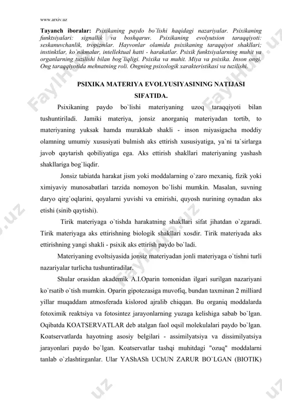 minan 2 milliard yillar muqaddam atmosferada kislorod ajralib chiqqan. bu organiq moddalarda fotoximik reaktsiya va fotosintez jarayonlarning yuzaga kelishiga sabab bo`lgan. oqibatda koatservatlar deb atalgan faol oqsil molekulalari paydo bo`lgan. koatservatlarda hayotning asosiy belgilari - assimilyatsiya va dissimilyatsiya jarayonlari paydo bo`lgan. koatservatlar tashqi muhitdagi "ozuq" moddalarni tanlab o`zlashtirganlar. ular yashash uchun zarur bo`lgan (biotik) moddalarga ma`lum darajada seskanish bilan javob berganlar va hayot faoliyati uchun bevosita kerak bo`lmagan (abiotik) moddalarga nisbatan indifferent (befarq) munosabatda bo`lganlar. seskanuvchanlik va tropizmlar biz yuqorida ko`rib o`tgan seskanuvchanlik o`simliklardan tortib hayvonlargacha mavjud. seskanuvchanlik tirik organizlarning biologik ahamiyatga ega bo`lgan (biotik) ta`sirlarga javob qaytarish qobiliyatidir. sodda, bir hujayrali tirik organizmlardayoq elementar seskanuvchanlik xususiyati bo`lib, ular tashqi muhit ta`siriga harakat bilan javob qaytaradilar. biotik faktorlarga maxsus harakatlar bilan javob qilish usullariga tropizm yoki taksislar deb ataladi. tropizmlar har xil bo`ladi: fototropizm - tirik organizmning yorug`lik ta`siri ostida harakatga kelishi; termotropizm - tirik organizmning issiqlik ta`siri ostida harakatga …