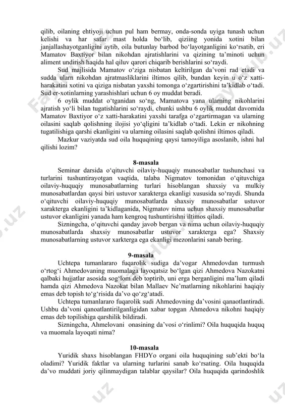 g sababini so‘raganida, bosh shifokor uning turmushga chiqqanligini, endi esa turmush ishlari bilan band bo‘lib, ishga kela olmay qolish ehtimoli borligi va shunga o‘xshash bir qator holatlarni vaj qilib ko‘rsatadi. ushbu holat bo‘yicha fuqaro toshmatova salima qanday xatti-harakatni amalga oshirishi lozim? fuqarolarning konstitutsion huquq va erkinliklari nimalardan iborat? 7-masala nargiza mamatova toshkent shahar fuqarolik ishlari bo‘yicha sudiga eri mamatov baxtiyor bilan nikohdan ajratish to‘g‘risida da’vo ariza bilan murojaat qiladi. da’vo arizasida u eri bilan 13 yildan beri yashayotganligini, ularning nikohidan 12 yashar qizi bor ekanligini ko‘rsatib o‘tadi. keyingi 2 yil mobaynida mamatov baxtiyor hech qaerda ishlamasligi, spirtli ichimliklarni har doim iste’mol qilib, oilaning ehtiyoji uchun pul ham bermay, onda-sonda uyiga tunash uchun kelishi va har safar mast holda bo‘lib, qiziing yonida xotini bilan janjallashayotganligini aytib, oila butunlay barbod bo‘layotganligini ko‘rsatib, eri mamatov baxtiyor bilan nikohdan ajratishlarini va qizining ta’minoti uchun aliment undirish haqida hal qiluv qarori chiqarib berishlarini so‘raydi. sud …