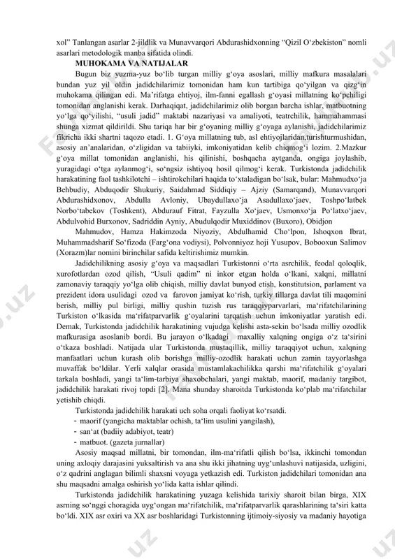b bunga qarama-qarshi turgan oqim, ya‘ni feodal-o‘rta asrchilik, diniy fanatizm ruhida bo‘lgan kishilarni esa qadimistlar, deb atay boshladilar. xix asr oxiri-xx asrning boshlarida turkistonda chor mustamlakachiligining kuchayishi natijasida markaziy osiyoning ko‘p joylarida jadidchilik harakati kuchayib ketdi. bu harakat mavjud jamiyatning ijtimoiy-madaniy asoslarini qayta qurishga qaratilgani sababli eski tuzum, eski turmush, eski maktab tarafdorlarining kuchli qarshiligiga duch keldi [1]. bu qarshi kuch vakillari qadim yo qadimchilar deb atalgan bo‘lsa, yangi hayot shabadalarini olib kelishga uringan kishilar esa jadid yoki jadidchilar degan nom oldilar. shu tarzda asrimiz boshlarida jadidlar va jadidchilik harakati yuzaga keldi. turkiston xalqining boy ijtimoiy-falsafiy, diniy-axloqiy, madaniy taraqqiyotida xix asrning birinchi choragidagi davr o‘zining nihoyatda sermazmun va inqilobiy suronliligi, g‘oyaviy-nazariy va mafkuraviy harakat shakllarining xilma-xilligi bilan ajralib turadi. bu holat ijtimoiy taraqqiyotning o‘ziga xos yo‘nalishi edi. turkiston xix asrning ikkinchi yarmida rossiya tomonidan bosib olindi va mustamlakaga aylantirildi. tadqiqot materiallari va metodologiyasi tadqiqot jarayonida ilmiy bilishning obyektivlik usulidan foydalanildi. …