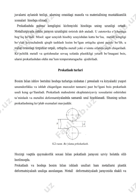 tiqcha metall yoki o‘simta sifatida siqib chiqariladi. ko‘pchilik metall va qotishmalar sovuq xolatda plastikligi yetarli bo‘lmagani bois, ularni prokatlashdan oldin ma’lum temperaturagacha qizdiriladi. prokatlash turlari bosim bilan ishlov berishni boshqa turlariga nisbatan ( presslash va kiryalash) yuqori unumdorlikka va ishlab chiqarilgan maxsulot tannarxi past bo‘lgani bois prokatlash usuli keng qo‘llaniladi. prokatlash mahsulotni eksplutatsiyaviy xossalarini oshirishni ta’minlash va metallni deformatsiyalashda samarali usul hisoblanadi. shuning uchun prokatlashning ko‘plab sxemalari mavjuddir. 4.2-rasm. bo‘ylama prkokatlash. hozirgi vaqtda quymakorlik soxasi bilan pokatlash jarayoni uzviy holatda olib borilmoqda. prokatlash va boshqa bosim bilan ishlash usullari ham metallarni plastik deformatsiyalash usuliga asoslangan. metall deformatsiyalash jarayonida shakli va o‘lchamlarini o‘zgartirish bilan birga uning strukturasi ham o‘zgaradi. prokatlash jarayoni sodir bo‘lish alomatlariga ko‘ra quyidagicha turkumlanadi: 1. ishlov berish yo‘nalishiga ko‘ra bo‘ylama, ko‘ndalang va qiyshiq prokatlash turlarga bo‘linadi. bo‘ylama prokatlash usulida deformatsiyalanuvchi zagotovka qarama-qarshi aylanuvchi juvalar orasidan siqib o‘tkaziladi ( 4.2- rasm). ko‘ndalang prokatlash bo‘ylama prokatlashdan farq tomoni, shakl berilayotgan …