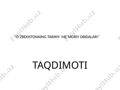 o‘zbekistonning tarixiy-me'moriy obidalari — PPTX