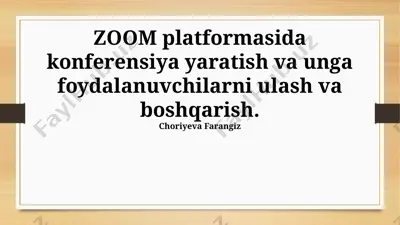 zoom platformasida konferensiya yaratish va unga foydalanuvchilarni ulash va boshqarish — PPTX