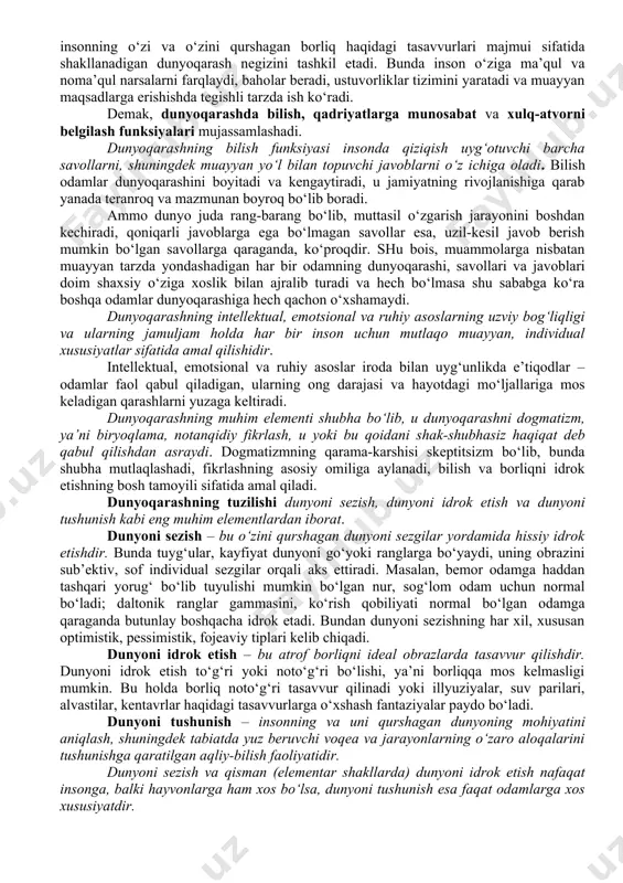 ) rivojlanishi mahsulidir, deb qayd etish mumkin. hozirgacha mavjud bilimlar oddiy mehnat qurollarini yasagan insonsimon mavjudotlarning (lot. homo habilis – uquvli odam) qadimgi manzilgohlari taxminan 3-5 mln yil oldin paydo bo‘lgan, degan xulosaga kelish imkonini beradi. arxeologik va ilmiy ma’lumotlarga ko‘ra, qaddini tik tutib yuradigan odam yoshi taxminan 1,5 mln yilni tashkil etadi. homo sapiens, ya’ni aqlli odamlar tipi atigi 40-60 ming yil oldin vujudga keldi. mutaxassislar fikricha, insonda ong paydo bo‘lib, ijtimoiy mavjudot sifatida uzil-kesil shakllanganidan beri, uning asosiy xususiyatlarida jiddiy o‘zgarishlar yuz bergani yo‘q, ya’ni u hozirgi odamlardan deyarli farq qilmaydi. ong paydo bo‘lishi esa, ilmiy tasavvurlarga muvofiq, inson tarixiy rivojlanishining odam miyasi o‘sib borayotgan mehnat faolligi va verbal (nutq orqali) muloqot ta’sirida o‘ta rivojlanib, murakkab mavhumliklarni tushunadigan darajaga etgan davri bilan bog‘lanadi. shunday qilib, inson tushunchalarga ta’rif berish, mulohazalar bildirish va mushohadalar yuritish yo‘li bilan sodda, lekin tom ma’noda aqliy ish olib bora boshladi. 2. dunyoqarashning mohiyati. …