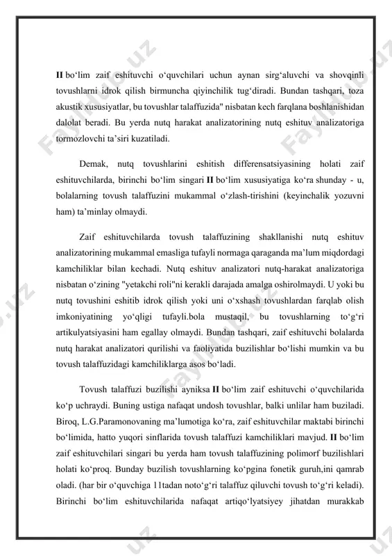 ki unlilar ham buziladi. biroq, l.g.paramonovaning ma’lumotiga kо‘ra, zaif eshituvchilar maktabi birinchi bо‘limida, hatto yuqori sinflarida tovush talaffuzi kamchiliklari mavjud. ii bо‘lim zaif eshituvchilari singari bu yerda ham tovush talaffuzining polimorf buzilishlari holati kо‘proq. bunday buzilish tovushlarning kо‘pgina fonetik guruh,ini qamrab oladi. (har bir о‘quvchiga 11tadan notо‘g‘ri talaffuz qiluvchi tovush tо‘g‘ri keladi). birinchi bо‘lim eshituvchilarida nafaqat artiqо‘lyatsiyey jihatdan murakkab tovushlar,balki, nisbatan artiqо‘lyatsiyey jihatdan oddiy undoshlar talaffuzi ham buziladi_ (lab-lab, lab-tish, til oldi t,d,n va boshqalar) birinchi bо‘limda ii bо‘limga qaraganda unli tovushlar talaffuzida kamchiliklar kamroq kuzatiladi. uning asosida faqat nutq - eshituv analizatori emas, balki bir vaqtning о‘zida nutq -harakat analizatori ishining mukammal emasligi yotadi. zaif eshituvchilarda tovush talaffuzi buzilishining uchta asosiy shaklini ajratib kо‘rsatish mumkin: 1.nutq apparati sensor bо‘limining yetishmovchiligida, ya’ni eshituv analizatorining tuliksiz faoliyatida bir nutq tovushini boshqasi bilan almashtirish harakterli, ("gilos" о‘rniga "giloz","soat" о‘rniga "shoat"). tovushlarni almashtirishga ¬qaraganda ularni bо‘zib talaffuz qilish birmuncha kam kuzatiladi. bu ularni …