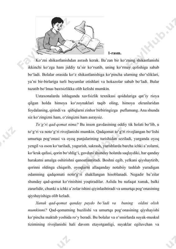 lib turadigan qilib tanlanadi. agar stul balandroq bo‘lsa, oyoq ostiga biror narsa qo‘yiladi. agar stul pastroq bo‘lsa, uning oyog‘ini keragicha uzaytirish lozim. stol stulga mos tursa, ko‘zdan kitobgacha bo‘lgan masofa 30—35sm bo‘ladi va qo‘l hamda kaftlar stolga tekis yotadi. o‘qish, yozish vaqtida stul stol tagiga 3—5 sm gacha kirib turishi kerak, ko‘krak bilan stol chetiga suyanilmaydi. gavdadan stolning chetigacha kaft kengligida joy qolishi kerak. noto‘g‘ri qad-qomat ko‘p kasal bo‘ladigan bolalarda ham uchrab turadi. ular ish paytida tez charchab qoladilar, natijada, noto‘g‘ri holatda turib ishlaydilar. keyinchalik bunday ishlashga o‘rganib qoladilar. bu esa noto‘g‘ri qad-qomatning shakllanishiga va umurtqa pog‘onasining qiyshayishiga olib keladi. darsxonaning yaxshi yoritilmaganligi oqibatida ham qad-qomat buziladi, chunki o‘qish-yozish vaqtida kitob-daftarga yaqin egilishga majbur bo‘linadi. jismoniy tarbiya bilan muntazam shug‘ullanish to‘g‘ri qadqomatni shakllantirishga yordam beradi. shuning uchun gimnastik mashqlar kompleksiga to‘g‘rilovchi (korrektirovka qiluvchi) mashqlar kiritiladi. to‘g‘ri qad-qomatni shakllantirishda suzish, eshkak eshish, gimnastika, voleybol, basketbol singari sport turlari foydalidir. qad-qomatning noto‘g‘ri …