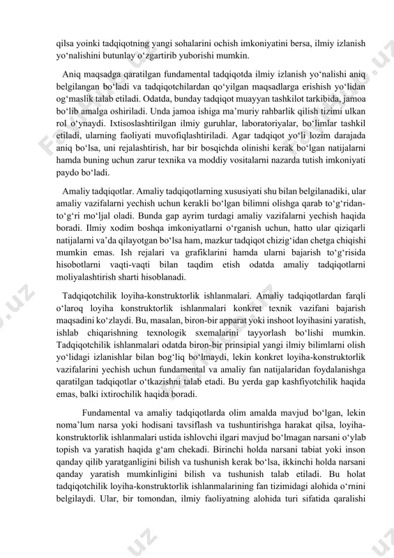 faoliyati metodlari va yo‘nalishlarini tanlashda erkin bo‘ladi. uning aqlida kutilmagan g‘oyalarning paydo bo‘lishi, agar ular olimga qiziqarli bo‘lib tuyulsa yoki tabiat qonunlarini yanada teranroq tushunishni va’da qilsa yoinki tadqiqotning yangi sohalarini ochish imkoniyatini bersa, ilmiy izlanish yo‘nalishini butunlay o‘zgartirib yuborishi mumkin. aniq maqsadga qaratilgan fundamental tadqiqotda ilmiy izlanish yo‘nalishi aniq belgilangan bo‘ladi va tadqiqotchilardan qo‘yilgan maqsadlarga erishish yo‘lidan og‘maslik talab etiladi. odatda, bunday tadqiqot muayyan tashkilot tarkibida, jamoa bo‘lib amalga oshiriladi. unda jamoa ishiga ma’muriy rahbarlik qilish tizimi ulkan rol o‘ynaydi. ixtisoslashtirilgan ilmiy guruhlar, laboratoriyalar, bo‘limlar tashkil etiladi, ularning faoliyati muvofiqlashtiriladi. agar tadqiqot yo‘li lozim darajada aniq bo‘lsa, uni rejalashtirish, har bir bosqichda olinishi kerak bo‘lgan natijalarni hamda buning uchun zarur texnika va moddiy vositalarni nazarda tutish imkoniyati paydo bo‘ladi. amaliy tadqiqotlar. amaliy tadqiqotlarning xususiyati shu bilan belgilanadiki, ular amaliy vazifalarni yechish uchun kerakli bo‘lgan bilimni olishga qarab to‘g‘ridan-to‘g‘ri mo‘ljal oladi. bunda gap ayrim turdagi amaliy vazifalarni yechish haqida boradi. …