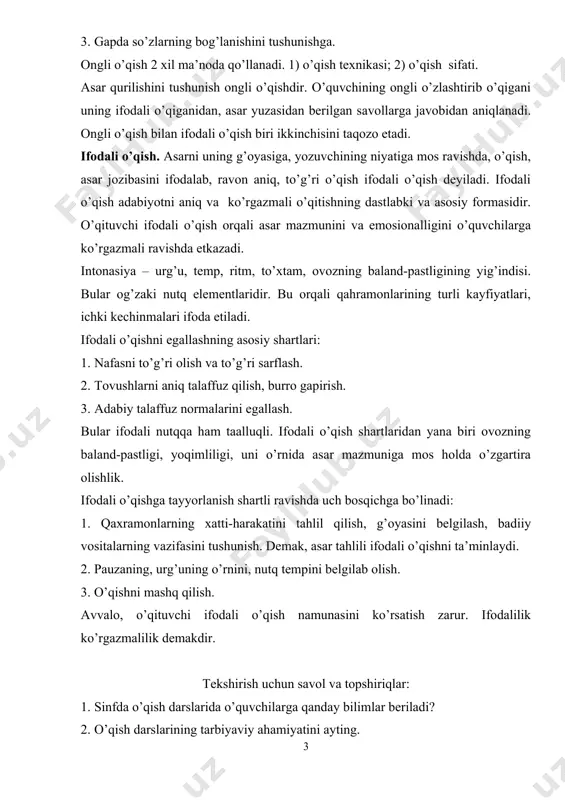 dastur talablarini ayting. 9. ongli o’qish haqida gapirib bering. 10. ifodali o’qish, uning ahamiyatini ayting. 11. ifodali o’qishga o’rgatish shartlarini ayting. 12. ifodali o’qish malakasini shakllantirish shartli ravishda necha bosqichga bo’linadi. har bir bosqichning vazifalarini ayting. tayanch so’zlar: o’qish mavzulari, o’qish sur’ati, nutq madaniyati, bo’g’inlab o’qish, sidirg’a o’qish, avtomatlashgan o’qish, analitik bosqich, sintetik bosqich, avtomatlashgan bosqich, ifodali o’qish, to’g’ri o’qish, ongli o’qish, ifodali o’qishning texnik asoslari, ifodali o’qishning adabiy asoslari ovoz, janr, she’r o’lchovi, erkin she’r, barmoq, aruz vazni. 1