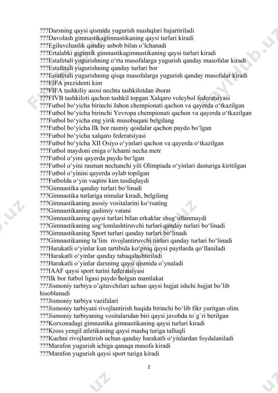 -deb nimaga aytiladi ???chaqqonlikni rivojlantirish uchun qanday harakatli o‘yinlardan foydalaniladi ???chidamlikni rivojlantirish uchun qanday harakatli o‘yinlardan foydalaniladi ???chidamlilik qanday asbob bilan o’lchanadi ???dars konspekt tuzilishi (qismi) necha qismdan iborat ???darsda o’rgatish tamoyilarini qo’llash ???darsning qaysi qismida yugurish mashqlari bajartiriladi ???davolash gimnastikagimnastikaning qaysi turlari kiradi ???egiluvchanlik qanday asbob bilan o’lchanadi ???ertalabki gigienik gimnastikagimnastikaning qaysi turlari kiradi ???estafetali yugurishning o‘rta masofalarga yugurish qanday masofalar kiradi ???estafetali yugurishning qanday turlari bor ???estafetali yugurishning qisqa masofalarga yugurish qanday masofalar kiradi ???fifa prezidenti kim ???fifa tashkiliy asosi nechta tashkilotdan iborat ???fivb tashkiloti qachon tashkil topgan xalqaro voleybol federatsiyasi ???futbol bo‘yicha birinchi jahon chempionati qachon va qayerda o‘tkazilgan ???futbol bo‘yicha birinchi yevropa chempionati qachon va qayerda o‘tkazilgan ???futbol bo‘yicha eng yirik musobaqani belgilang ???futbol bo‘yicha ilk bor rasmiy qoidalar qachon paydo bo‘lgan ???futbol bo‘yicha xalqaro federatsiyasi ???futbol bo‘yicha xii osiyo o‘yinlari qachon va qayerda o‘tkazilgan ???futbol maydoni eniga o‘lchami necha metr ???futbol o‘yini qayerda paydo bo‘lgan …