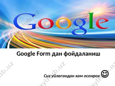 google formdan foydalanish — PPTX