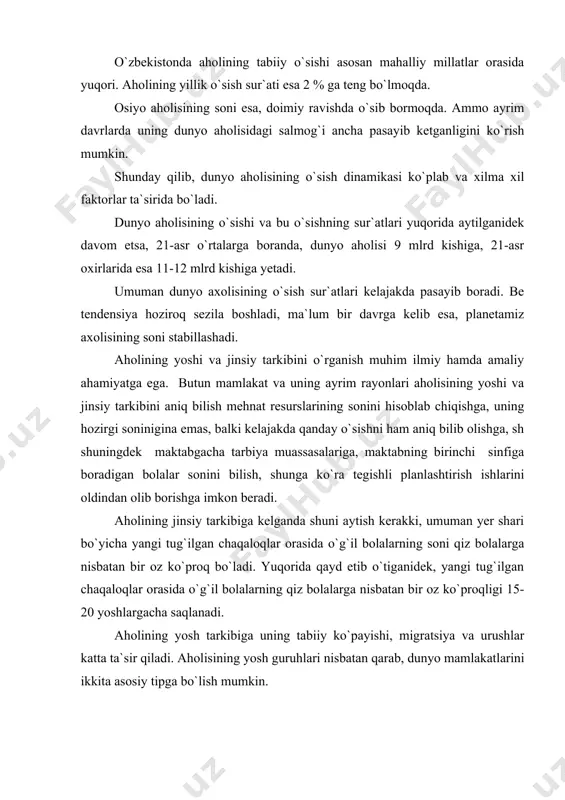 o`lgan. masalan, 1926 yilgi ro`yxat ma`lumoti bo`yicha o`zbekistonda xotin-qizlar salmog`i 47, %, 1939 yilda 48,4 % edi. ulug` vatan urushi o`zbekiston aholisining jinsiy tarkibiga ham putur yetkazdi. urushdan keyin o`tkzilgan dastlabki ro`yxat yakunlari bo`yicha, bu yerda birinchi bor xotin-qizlar soni va salmog`i erkaklardan oshib ketdi (52 %). o`zbekiston aholisining yosh tarkibi ham mamlakatimiz o`rtacha ko`rsatkichidan farq qiladi. chunki, turli yoshdagi aholining soni va salmog`i o`sha territoriyada aholining takror barpo qilinishi rejimini harakteriga ko`p jihatdan bog`liq bo`ladi. o`zbekistonda uzoq umr ko`ruvchilar ham ko`payib bormoqd. masalan, 1959-1970 yillar orasida respublikaning barcha aholisi 45 % ko`paygani holda 80-90 yoshdagi qariyalar soni 63 %, 90-99 yoshdailar soni 45 % ko`paydi va h.k. 1970 yilda o`zbekistonda 80-100 va undan ham katta yoshdagilar aholi soni ancha yuqori bo`ladi. adabiyotlar 1. v.p.maksakovskiy. jahonning iqtisodiy va ijtimoiy geografiyasi. t., 1996. 2. m.asanovaxoli geografiyasi. t., 1979. 3. m.asanov. dunyo aholisi. fan. t., 1968. 4. valentey e. i. i dr. …