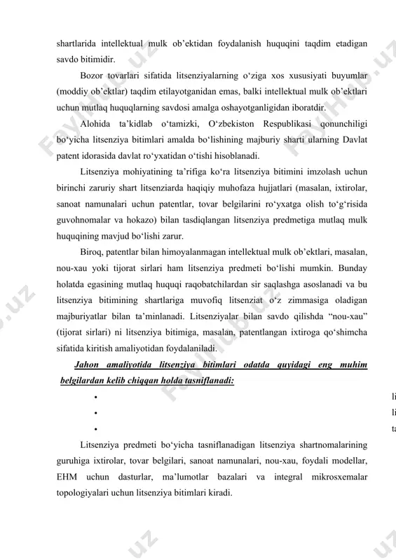 guruhiga ixtirolar, tovar belgilari, sanoat namunalari, nou-xau, foydali modellar, ehm uchun dasturlar, ma’lumotlar bazalari va integral mikrosxemalar topologiyalari uchun litsenziya bitimlari kiradi. odatda muayyan bitimning predmeti intellektual mulk ob’ektlariga huquqlar savdosi (taqdim etish, sotish) bilan cheklanib qolmaydi, balki litsenziyani o‘zlashtirish va undan foydalanish uchun zarur texnik hujjatlarni berish, texnik yordam ko‘rsatish, shuningdek bir qator hollarda maxsus uskunalar, xom ashyo, butlovchi qismlar, namunalar va boshqalarni yetkazib berishni o‘z ichiga oladi. litsenziyalar turlari bo‘yicha tasniflanadigan litsenziya bitimlarining guruhi, o‘z navbatida, quyidagi kategoriyalarga bo‘linadi: · intellektual mulk ob’ektlaridan foydalanish uchun huquqlar boshqa savdo bitimlarning tarkibiga kiritilmasdan mustaqil litsenziya shartnomasi doirasida taqdim etiladigan sof litsenziyalar; · intellektual mulk ob’ektlari uchun litsenziyalar asosiy bitimlarga ilova yoki bu bitimlar bo‘yicha shartnomalarning alohida bo‘limlari hisoblanadigan yo‘ldosh litsenziyalar. xususan, kompleks uskunani yetkazib berish, pudrat ishlari, injiniring, ishlab chiqarish kooperatsiyasi, qo‘shma korxonalarni tuzish va boshqalar bunday bitimlar bo‘lishi mumkin; · litsenziarga litsenziat tomonidan asosiy litsenziya shartnomasi bo‘yicha olingan birlamchi …
