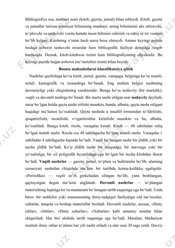 zeta, jurnal, to‘plam va bulletenlar bo‘lib, ularning xususiyati nashrdan chiqishda ma’lum bir tartibda ketma-ketlikka egaligidir. «periodika» — vaqtli so‘zi grekchadan olingan bo‘lib, yana boshlangan, qaytayotgan degan ma’noni anglatadi. davomli nashrlar — to‘plangan materialning hajmiga ko‘ra muntazam bo‘lmagan tartib raqamiga ega bo‘ladi. unda biror- bir tashkilot yoki muassasaning ilmiy-tadqiqot faoliyatiga oid ma’ruzalar, xabarlar, maqola va boshqa materiallar beriladi. davomli nashrlar, asosan, «ilmiy ishlar», «ishlar», «ilmiy xabarlar», «xabarlar» kabi umumiy nomlar bilan chiqariladi. har biri alohida tartib raqamiga ega bo‘ladi. masalan, madaniyat instituti ilmiy ishlar to‘plami har yili nashr etiladi va ular soni 30 taga yetdi. davriy nashrlar ma’lum bir davrda chiqish raqami bilan chiqariladi. ana shunday nashrlardan biri — «qizil kitob» yo‘qolib borayotgan yoki yo‘qolish xavfida bo‘lgan noyob o‘simlik va hayvon turlarini qayd etib boruvchi va ular haqida ma’lumot beruvchi ma’lumotnoma xarakteridagi davlat hujjati. unda avval o‘simlik yoki hayvon haqida ma’lumot beriladi, yo‘qolib borishiga sabab va omillar haqida, yo‘qolishining oldini olish …