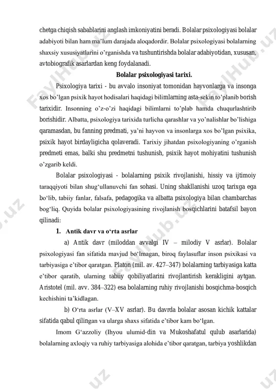 ’rganuvchi pediatriya va bolalar psixopatalogiyasi bilan ham bog’liqdir. bu fanlar bolalar psixik tarqaqqiyotining normal borayotganligini chuqurroq bilish va normal taraqqiyotdan chetga chiqish sabablarini anglash imkoniyatini beradi. bolalar psixologiyasi bolalar adabiyoti bilan ham ma’lum darajada aloqadordir. bolalar psixologiyasi bolalarning shaxsiy xususiyatlarini o’rganishda va tushuntirishda bolalar adabiyotidan, xususan, avtobiografik asarlardan keng foydalanadi. bolalar psixologiyasi tarixi. psixologiya tarixi - bu avvalo insoniyat tomonidan hayvonlarga va insonga xos bo’lgan psixik hayot hodisalari haqidagi bilimlarning asta-sekin to’planib borish tarixidir. insonning o’z-o’zi haqidagi bilimlarni to’plab hamda chuqurlashtirib borishidir. albatta, psixologiya tarixida turlicha qarashlar va yo’nalishlar bo’lishiga qaramasdan, bu fanning predmati, ya’ni hayvon va insonlarga xos bo’lgan psixika, psixik hayot birdayligicha qolaveradi. tarixiy jihatdan psixologiyaning o’rganish predmeti emas, balki shu predmetni tushunish, psixik hayot mohiyatini tushunish o’zgarib keldi. bolalar psixologiyasi - bolalarning psixik rivojlanishi, hissiy va ijtimoiy taraqqiyoti bilan shug‘ullanuvchi fan sohasi. uning shakllanishi uzoq tarixga ega bo‘lib, tabiiy fanlar, falsafa, pedagogika va albatta psixologiya bilan chambarchas …