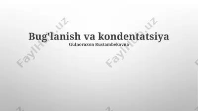 bug'lanish va kondentatsiya — PPTX