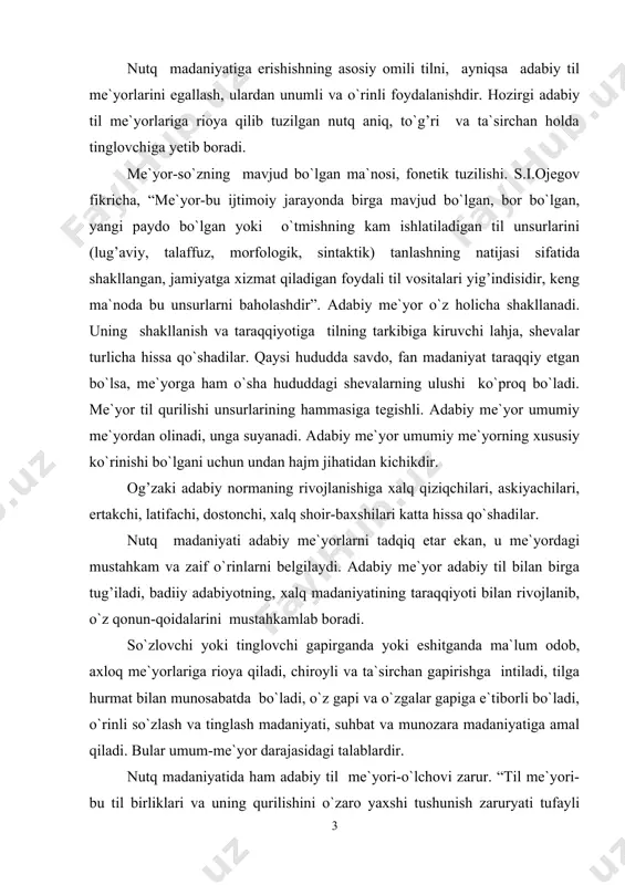 o`z gapi va o`zgalar gapiga e`tiborli bo`ladi, o`rinli so`zlash va tinglash madaniyati, suhbat va munozara madaniyatiga amal qiladi. bular umum-me`yor darajasidagi talablardir. nutq madaniyatida ham adabiy til me`yori-o`lchovi zarur. “til me`yori-bu til birliklari va uning qurilishini o`zaro yaxshi tushunish zaruryati tufayli paydo bo`lgan, undan foydalanuvchi xalq tomonidan yaratilgan amaldagi qoidalar yig’indisidir” -deb ta`kidlaydi olim b.n.golovin. til unsurlarining xalq o`rtasida ko`pchilikka ma`qul bo`lgan variantini tanlash-adabiy til me`yori hisoblanadi. o`zbek adabiy tilining me`yorlari: 1. fonetik me`yorlar. bunda hozirgi o`zbek adabiy tilidagi unli va undosh tovushlarning qo`llanilishi me`yor hisoblanadi. 2. leksik-semantik me`yor (so`z qo`llash)lar. so`z variantlaridan hamma uchun tushunarli bo`lgan ko`rinishini tanlab olish hozirgi o`zbek tilining lug’aviy me`yori hisoblanadi. imlo, talaffuz, tarjima lug’atlarida lug’aviy me`yor o`z aksini topadi. so`zning ma`nosini bilmay ishlatish, shevaga xos so`zlarni qo`llash, paronimlarning ma`nosini tushunmasdan ishlatish rus tilidan to`g’ridan-to`g’ri kalka-tarjima qilish me`yor hisoblanmaydi. masalan: bo`lsa o`rnida bo`sa so`zini ishlatish, yorug’ o`rnida yoruq so`zidan foydalanish. rus tilidan tarjima qilish asosida: …
