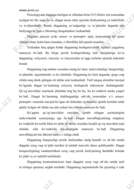 orligi psixik faoliyatdan chalg`imaslik va ob`ekt ustida diqqatni uzoq vaqt to`plab turishni ta`minlab turuvchi shaxs qobiliyatidir. diqqat barqarorligining xarakteristikasi uzoq vaqt psixik faoliyatining dastlabki holatda ko`plab va yo`naltirib turilishidir. diqqatning kontsentratsiyasi ham diqqatni uzoq vaqt ob`ekt ustida turli ta`sirlarga qaramay saqlab turishdir. diqqatning taqsimlanishi bir paytning o`zida sub`ektning bir nechta ob`ektlarga psixik faoliyatning yo`naltirib va to`plab turishidan iborat. eksperimental psixologiyada diqqatning taqsimlanishining ko`rsatkichi sub`ektning biror faoliyat vazifasini bajarishdagi natijasi bilan bir nechta vazifani bajarish natijasini solishtirish orqali aniqlanadi. diqqatning ko`chishi, uning yo`nalishi va to`planishini bir ob`ektdan boshqasiga o`tishi tushuniladi. uning ko`rsatkichi sub`ektning bir faoliyatdan boshqasiga o`tishining qiyinligida namoyon bo`ladi. tadqiqotlarda aniqlanishicha, diqqatning ko`chishi asab tizimining xususiyatiga ham bog`liq bo`ladi. asab tizimi harakatchan bo`lgan kishilar diqqatining ko`chishi oson, rigid - qotib qolgan bo`lsa, qiyin bo`ladi. (masalan-flegmatik). shu bilan birga diqqatning ko`chishi shaxs xususiyatlariga, faolligi, qiziqishi, motivatsiya darajasiga bog`liq: yuqorida sanab o`tilgan diqqat xossalari bir-biri bilan funktsional jihatdan bog`liq bo`lib, ajratish faqat …