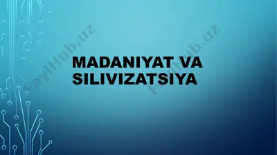 madaniyat va silivizatsiya — PPTX