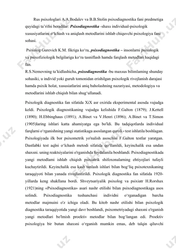 lari haqidagi fan. r.s.nemovning ta’kidlashicha, psixodiagnostika -bu maxsus bilimlaming shunday sohasiki, u individ yoki guruh tomonidan erishilgan psixologik rivojlanish darajasi hamda psixik holat, xususiatlarini aniq baholashning nazariyasi, metodologiya va metodlarini ishlab chiqish bilan shug‘ullanadi. psixologik diagnostika fan sifatida xix asr oxirida eksperimental asosda vujudga keldi. psixologik diagnostikaning vujudga kelishida f.galton (1879); j.kettell (1890); h.ebbinghaus (1891); a.binet va v.henri (1896); a.binet va t.simon (1905)laring ishlari katta ahamiyatga ega bo'ldi. bu tadqiqotlarda individual farqlarni o‘rganishning yangi statistikaga asoslangan quroli - test ishlatila boshlagan. psixologiyada ilk bor psixometrik yo'nalish asoschisi f.galton testlar yaratgan. dastlabki test aqlni o‘lchash metodi sifatida qo‘llanildi, keyinchalik esa undan shaxsni. uning reaktsiyalarini o'rganishda foydalanila boshlandi. psixodiagnostikada yangi metodlami ishlab chiqish psixiatrik shifoxonalarning ehtiyojlari tufayli kuchaytirildi. keyinchalik esa kasb tanlash ishlari bilan bog‘liq psixotexnikaning taraqqiyoti bilan yanada rivojlantirildi. psixologik diagnostika fan sifatida 1920-yillarda keng shakllana bordi. shveytsariyalik psixolog va psixiatr h.rorshax (1921)ning «psixodiagnostika» asari nashr etilishi bilan psixodiagnostikaga asos solindi. …