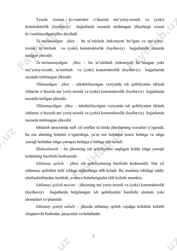 (yoki) konstruktorlik (loyihaviy) hujjatlarida nazarda tutilmagan jihozdir. tiklanadigan jihoz – tekshirilayotgan vaziyatda ish qobiliyatini tiklash ishlarini o‘tkazish me’yoriy-texnik va (yoki) konstruktorlik (loyihaviy) hujjatlarda nazarda tutilgan jihozdir. tiklanmaydigan jihoz – tekshirilayotgan vaziyatda ish qobiliyatini tiklash ishlarini o‘tkazish me’yoriy-texnik va (yoki) konstruktorlik (loyihaviy) hujjatlarda nazarda tutilmagan jihozdir. ishlatish jarayonida turli xil omillar ta’sirida jihozlarning xossalari o‘zgaradi, bu esa ularning holatini o‘zgarishiga, ya’ni soz holatdan nosoz holatga va ishga yaroqli holatdan ishga yaroqsiz holatga o‘tishiga olib keladi. shikastlanish – bu jihozning ish qobiliyatini saqlagan holda ishga yaroqli holatining buzilishi hodisasidir. ishlamay qolish – jihoz ish qobiliyatining buzilishi hodisasidir. har xil ishlamay qolishlar turli xildagi oqibatlarga olib keladi. bu mashina ishidagi oddiy chetlashishlardan boshlab, avariya holatlarigacha olib kelishi mumkin. ishlamay qolish mezoni – jihozning me’yoriy-texnik va (yoki) konstruktorlik (loyihaviy) hujjatlarda belgilangan ish qobiliyatini buzilishi alomati yoki alomatlari to‘plamidir. ishlamay qolish sababi – jihozda ishlamay qolish vujudga kelishini keltirib chiqaruvchi hodisalar, jarayonlar va holatlardir. tiklanadigan …