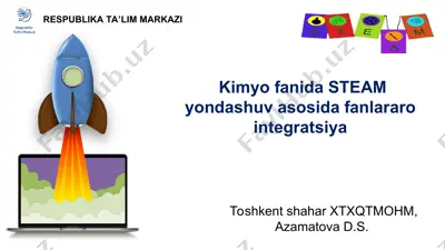 kimyo fanida steam yondashuv asosida fanlararo integratsiya — PPT