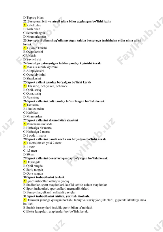 umdan c.kafeldan d.mramordan 27.sport zallarini shamollatish shartmi a.muntazam ravishda b.haftasiga bir marta c.haftasiga 2 marta d.1 oyda 1 marta 28.sport zallarini paneli necha sm bo’yalgan bo’lishi kerak a.1 metru 80 sm yoki 2 metr b.1 metr c.1,5 metr d.80 sm 29.sport zallarini devorlari qanday bo’yalgan bo’lishi kerak a.oq rangda b.qizil rangda c.sariq rangda d.qora rangda 30.sport inshootlarini turlari a.sport inshootlari ochiq va yopiq b.stadionlar, sport maydonlari, kan’ki uchish uchun maydonlar c.sport inshootlari, sport zallari, merganlik tirlari. d.basseynlar, elkanli, eshkakli qayiqlar 31.sport inshootlarini isistish, yoritish, iіozlash. a.derazalar janubga qaragan bo’lishi, tabiiy va sun’iy yoruјlik etarli, gigienik talablarga mos bo’lishi b.suzish basseynlari, issiqlik quviri bilan ta’minlash c.elektr lampalari, ataplenalar bor bo’lishi kerak. d.sport inshootlari cho’јlanib yonadigan lampalar bilan to’liq jihozlangan bo’lishi kerak. 32.yoshlar gigienasini vazifalari? a.yoshlarni gigienik, jismoniy jihatdan baquvvat qilib tarbiyalash. b.yosh avlod soјligini, saqlash mustaіkamlash jismoniy rivojlantirishni ta’minlash. c.yoshlarni gigienik tarbiyalash. d.har tomonlama kamol topgan shaxsni etkazish. 33.yoshlarni o’qitishga qo’ygan …