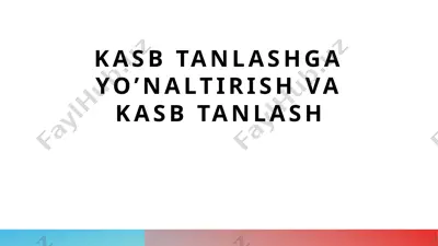 kasb tanlashga yo’naltirish va kasb tanlash — PPTX