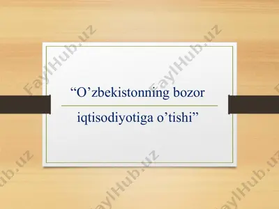 o’zbekistonning bozor iqtisodiyotiga o’tishi — PPTX