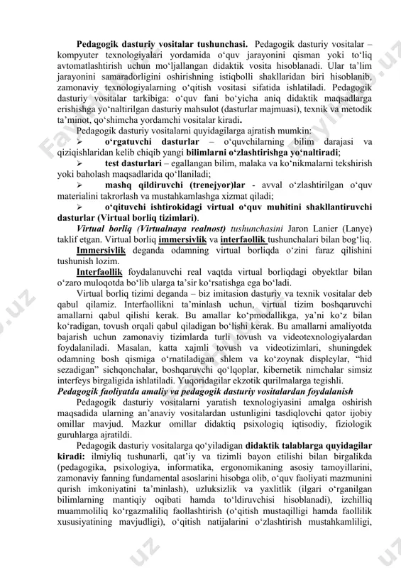 rni oddiy navigasiya va keng ko‘lamli qulay interfeys orqali yetkazish uchun turli axborot resurslarini birlashtiruvchi telekommunikasiya tarmog‘i tuguni bo‘lib, u: · ko‘p sonli foydalanuvchilarga xizmat ko‘rsatishi; · axborotlar ko‘lamining kengligi; · asosiy tarmoq formatlarini qo‘llashi; · oson va samarali qidirish tizimining joriy etilishi; · axborot resurslari integrasiyasi; · axborot xavfsizligini ta’minlashi; · axborotlarni tabaqalashtirishi; · bilimlarni boshqarish-tahlil etishi bilan tavsiflanadi. pedagogik dasturiy vositalar tushunchasi. pedagogik dasturiy vositalar – kompyuter texnologiyalari yordamida o‘quv jarayonini qisman yoki to‘liq avtomatlashtirish uchun mo‘ljallangan didaktik vosita hisoblanadi. ular ta’lim jarayonini samaradorligini oshirishning istiqbolli shakllaridan biri hisoblanib, zamonaviy texnologiyalarning o‘qitish vositasi sifatida ishlatiladi. pedagogik dasturiy vositalar tarkibiga: o‘quv fani bo‘yicha aniq didaktik maqsadlarga erishishga yo‘naltirilgan dasturiy mahsulot (dasturlar majmuasi), texnik va metodik ta’minot, qo‘shimcha yordamchi vositalar kiradi. pedagogik dasturiy vositalarni quyidagilarga ajratish mumkin: · o‘rgatuvchi dasturlar – o‘quvchilarning bilim darajasi va qiziqishlaridan kelib chiqib yangi bilimlarni o‘zlashtirishga yo‘naltiradi; · test dasturlari – egallangan bilim, malaka va …