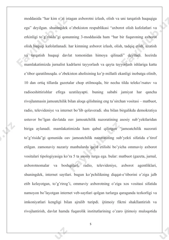 aqiyatlarni asta-sekinlik bilan bo`lsa ham asrab-ardoqlash uchun so`z erkinligi huquqining kichik bir qismini cheklash talab qilinadi. bu hol yuqorida ko`rib chiqqanimizdek, rivojlangan mamlakatlarda ham mavjud. ma'lumki, axborotni birinchi navbatda jurnalistlar qidiradilar, oladilar va ommaviy axborot vositalari orqali tarqatadilar. shu sababdan, jurnalistlar faoliyatini ham ko`rib chiqish lozim. yuqorida aytib o`tganimizdek, "jurnalistlik faoliyatini himoya qilish to`g`risida" qonun jurnalistning faoliyati bilan bog`liq holda yuzaga keladigan munosabatlarni tartibga soladi, uning huquq va majburiyatlarini belgilaydi, unga huquqiy va ijtimoiy kafolatlar beradi, jurnalistlik faoliyatini himoya qilish to`g`risidagi qonun hujjatlarini buzganlik uchun javobgarlik choralarini belgilaydi. jurnalist - o`zbekiston respublikasining yoki xorijiy davlatning ommaviy axborot vositalarida xizmat qiladigan yoxud ularda shartnoma asosida ishlaydigan va ma'lum mavzudagi axborotni to`plash, tahlil etish hamda tarqatish bilan shug`ullanuvchi shaxsdir. qonunning 5-moddasida aytilishicha: "jurnalist o`z kasbiga doir faoliyatni amalga oshirish chog`ida: -axborot to`plash, uni tahlil etish va tarqatish; -axborot olish uchun davlat organlari, fuqarolarning o`zini o`zi boshqarish organlari, jamoat birlashmalari, korxonalar, muassasalar va …