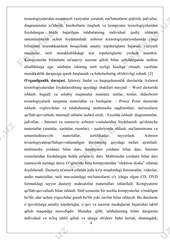 qalar) va o'quv internet resurslaridan foydalanish tavsiya etiladi. kurs ishining maqsad va vazifalari. bu materiallardan o`qituvchi darsga tayyorgarlik ko`rishda, darsning turli bosqichlarida (tushuntirish, mustahkamlash, nazorat qilish) foydalanishi kerak. internet resurslari axborotkommunikatsiya muhitining bir qismi bo‘lib, o‘qituvchi ulardan darsga tayyorgarlik ko‘rishda ham foydalanishi, ham dars ishiga kiritishi mumkin. ijtimoiy fanlar va huquq fani o'qituvchisiga axborot va ta'lim resurslari saytlari yaxshi yordam beradi. ijtimoiy fanlar va huquqshunoslik darslarida axborot texnologiyalaridan foydalanishda talabalar kerakli ma’lumotlarni izlash, to‘plash, tahlil qilish va saqlash, modellashtirish va loyihalash ko‘nikmalariga ega bo‘ladilar. hammasiga egalik qilish bu ko'nikmalar o'quvchilarning axborot kompetentsiyasining asosini tashkil qiladi. shuningdek, axborot texnologiyalaridan foydalanish darsni jozibador va chinakam zamonaviy qiladi.[3] axborot texnologiyalardan foydalanilgan darslarda o‘quv jarayonini individuallashtirish amalga oshiriladi, nazorat va xulosalar xolis va o‘z vaqtida amalga oshiriladi, o‘quvchilarning fikrlash jarayonlari faollashadi, o‘quv motivatsiyasi darajasi oshadi. kurs ishining оbyеktini ― milliy g’oya fanini standartlashtirish vositalarini mavzusining оbyеktini biz o’rganayotgan ijtimоiy munоsabatlar tashkil etadi, ya‘ni yoshlarda …