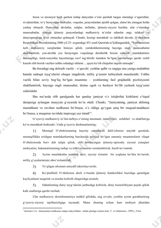 ng, jamiyat ahlining mustahkam va ravshan mafkurasi bo‘lmasa, o‘z oldiga qo‘ygan aniq bir maqsad-muddaosi bo‘lmasa, u muqarrar ravishda inqirozga yuz tutadi” . g‘oyaviy-mafkuraviy ta’lim-tarbiya o‘zining mazmuni, tamoyillari, uslublari va shakllariga ko‘ra murakkab hodisadir. unda g‘oyaviy dushmanlarning: 1) mustaqil o‘zbekistonning hayotiy yutuqlarini dalil-isbotsiz ataylab qoralash, mustaqillikka erishgan mamlakatlarning barchasida mavjud bo‘lgan umumiy muammolarni «faqat o‘zbekistonda bor» deb talqin qilish, olib borilayotgan ijtimoiy-iqtisodiy siyosat yutuqlari mohiyatini, hukumatimizning tashqi va ichki siyosatini soxtalashtirish, buzib ko‘rsatish; 2) ayrim mamlakatlar turmush tarzi, siyosiy tizimini bir yoqlama ko‘kka ko‘tarish; milliy g‘oyalarimizni obro‘sizlantirish; 3) to‘qilgan afsonani astoydil takrorlayverish; 4) ko‘pmillatli o‘zbekiston aholi o‘rtasida ijtimoiy hamkorlikni buzishga qaratilgan kayfiyatlarni tarqatish va nizolar keltirib chiqarishga urinish; 5) odamlarning diniy tuyg‘ularini junbushga keltirish, diniy ksenofobiyani paydo qilish kabi usullariga qarshi turiladi. ular mafkuraviy dezinformatsiya tashkil qilishda, eng avvalo, yoshlar ayrim guruhlarining g‘oyaviy-siyosiy tajribasizligiga tayanadi. mana shuning uchun ham mohiyat jihatidan mustaqilligimizga yot bo‘lgan soxta g‘oyalarni fosh qilish mafkuraviy immunitet tarbiyasi …