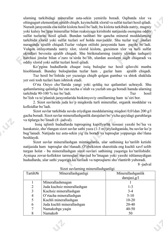 ruqlikdan olib keladigan tuzlari hamda turli vaqtlarda dengiz tomonidan keladigan tuzlar. 4) yer osti suvlarining bug’lanishidan tuz to’planishi, bunda yerning chuqur qatlamlaridagi sho’r suvlarni tektonik yoriqlar orqali yer yuzasiga chiqishi va bug’lanishi. 5) antropogen tuz to’planishi , yani sho’r yerlarni meyoridan ortiqcha sug’orish, sug’orish tarmoqlaridan filtrlanayotgan suvlar evaziga minerallashgan sizot suvlarining ko’tarilishidan hamda sho’r suvlar bilan ekinlarni sug’orish oqibatida to’planayotgan tuzlar shu bilan birga ekinlarga meyoridan ortiqcha mineral o’g’itlarni solinganda ham tuproqda tuzlar ko’payadi. tuzlarning tarqalishida yer usti, yer osti, sizot suvlari va shamol kata rol o’ynaydi. suv, shamol, harorat, biokimyoviy jarayonlar ta’sirida tog’ jinslari va ularning tarkibidagi minerallar asta-sekin yemirila boradi. oqibatda xlor va oltingugurt elementlari ajralib chiqib, keyinchalik xlorid va sulfat tuzlari hosil qiladi. nurash jarayonida esa sulfat kislota hosil bo’ladi; bu kislota tarkibida natriy, magniy yoki kalsiy bo’lgan minerallar bilan reaksiyaga kirishishi natijasida osongina oddiy sulfat tuzlarini hosil qiladi. bundan tashhari bir qancha mineral moddalarning tarkibida xlorid …