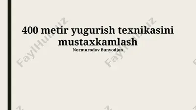 400 metir yugurish texnikasini mustaxkamlash — PPTX