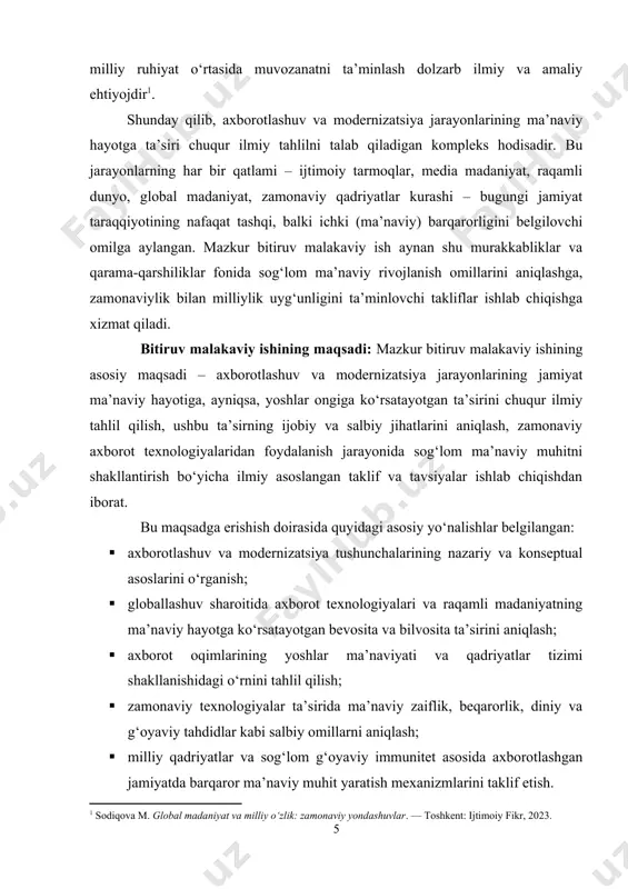 iyalar ishlab chiqishdan iborat. bu maqsadga erishish doirasida quyidagi asosiy yo‘nalishlar belgilangan: · axborotlashuv va modernizatsiya tushunchalarining nazariy va konseptual asoslarini o‘rganish; · globallashuv sharoitida axborot texnologiyalari va raqamli madaniyatning ma’naviy hayotga ko‘rsatayotgan bevosita va bilvosita ta’sirini aniqlash; · axborot oqimlarining yoshlar ma’naviyati va qadriyatlar tizimi shakllanishidagi o‘rnini tahlil qilish; · zamonaviy texnologiyalar ta’sirida ma’naviy zaiflik, beqarorlik, diniy va g‘oyaviy tahdidlar kabi salbiy omillarni aniqlash; · milliy qadriyatlar va sog‘lom g‘oyaviy immunitet asosida axborotlashgan jamiyatda barqaror ma’naviy muhit yaratish mexanizmlarini taklif etish. ushbu maqsad jamiyatda g‘oyaviy-mafkuraviy barqarorlikni ta’minlash, yosh avlod ongida tanqidiy fikrlash, ma’naviy mas’uliyat va milliy o‘zlikni mustahkamlash kabi dolzarb vazifalarni amalga oshirishga xizmat qiladi. bitiruv malakaviy ishining vazifalari: mazkur ilmiy ishning asosiy maqsadidan kelib chiqib, quyidagi vazifalar belgilab olindi: 1. axborotlashuv va modernizatsiya tushunchalarining mazmun-mohiyatini, ularning nazariy va metodologik asoslarini tahlil qilish; 2. globallashuv sharoitida axborot texnologiyalarining jamiyat ma’naviy hayotiga ta’sirini aniqlash, ayniqsa, yoshlar ongiga va ijtimoiy qadriyatlar …