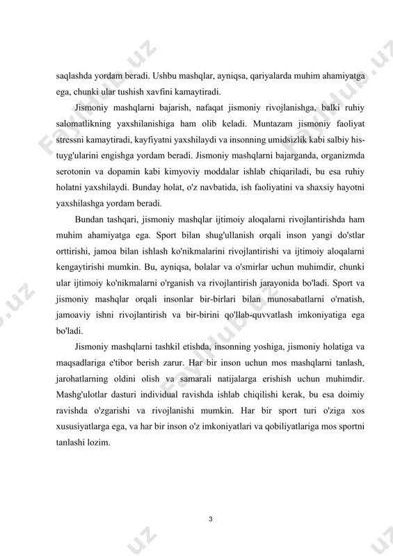 iliyatlariga mos sportni tanlashi lozim. jismoniy mashqlarni uyda yoki ochiq havoda bajarish mumkin. uyda bajariladigan mashqlar oddiy va qulay bo'lishi mumkin, masalan, yoga, pilates yoki oddiy kuch mashqlari. ochiq havoda esa yurish, yugurish yoki velosipedda sayr qilish kabi faoliyatlar amalga oshirilishi mumkin. bunday mashqlar insonning tabiat bilan aloqasini kuchaytiradi va ruhiy holatini yaxshilaydi. jismoniy mashqlarni hayotga kiritish uchun bir qator maslahatlar mavjud. birinchidan, kichikdan boshlash va asta-sekinlik bilan yukni oshirish kerak. ikkinchidan, do'stlar yoki oilaviy a'zolar bilan birga mashg'ulotlar qilish motivatsiyani oshiradi. uchinchi maslahat esa, maqsadlarni belgilab, ularga erishish uchun rejalar tuzishdir. jismoniy mashqlar nafaqat jismoniy holatni yaxshilaydi, balki ruhiy salomatlik, ijtimoiy ko'nikmalar va umumiy hayot sifatini ham oshiradi. shuning uchun har bir inson o'z hayotida jismoniy mashqlarni o'z joyini egallashini ta'minlashi zarur. jismoniy faoliyatni hayot tarziga aylantirish orqali biz nafaqat sog'lomroq, balki baxtliroq hayot kechirishimiz mumkin. jismoniy mashqlarni muntazam ravishda bajarish, jismoniy va ruhiy salomatlikni yaxshilashga yordam beradi, shuningdek, …