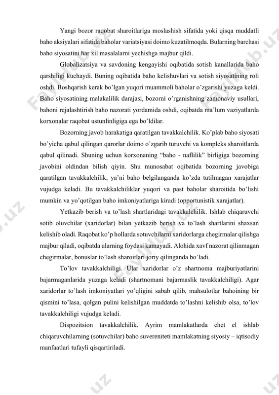 zimida baholar differensiatsiyasi bilan bog’liq bo’lgan korxonaning barcha imkoniyatlari birgalikda rivojlantirilmoqda. yangi bozor raqobat sharoitlariga moslashish sifatida yoki qisqa muddatli baho aksiyalari sifatida baholar variatsiyasi doimo kuzatilmoqda. bularning barchasi baho siyosatini har xil masalalarni yechishga majbur qildi. globalizatsiya va savdoning kengayishi oqibatida sotish kanallarida baho qarshiligi kuchaydi. buning oqibatida baho kelishuvlari va sotish siyosatining roli oshdi. boshqarish kerak bo’lgan yuqori muammoli baholar o’zgarishi yuzaga keldi. baho siyosatining malakalilik darajasi, bozorni o’rganishning zamonaviy usullari, bahoni rejalashtirish baho nazorati yordamida oshdi, oqibatda ma’lum vaziyatlarda korxonalar raqobat ustunlinligiga ega bo’ldilar. bozorning javob harakatiga qaratilgan tavakkalchilik. ko’plab baho siyosati bo’yicha qabul qilingan qarorlar doimo o’zgarib turuvchi va kompleks sharoitlarda qabul qilinadi. shuning uchun korxonaning “baho - naflilik” birligiga bozorning javobini oldindan bilish qiyin. shu munosabat oqibatida bozorning javobiga qaratilgan tavakkalchilik, ya’ni baho belgilanganda ko’zda tutilmagan xarajatlar vujudga keladi. bu tavakkalchiliklar yuqori va past baholar sharoitida bo’lishi mumkin va yo’qotilgan baho imkoniyatlariga kiradi (opportunistik xarajatlar). …