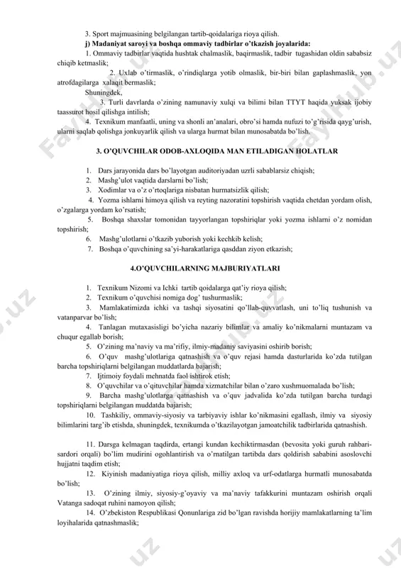 a hayvonot dunyosi va hokazolar)ga ehtiyotkorona munosabatda bo’lish; 6. kiyinish va o’zaro suhbat odoblariga rioya qilish; 7. rahbariyatning ruxsatsiz turli reklama vosiyalarini osmaslik; 8. giyohvand va psixotrop moddalar, alkogol va tamaki mahsulotlari iste’mol qilinishi hamda tarqatilishiga qarshi kurashish. o’zbekiston respublikasi qonunchiligiga muvofiq yuqoridagi holatlar haqida tegishli tashkilotlarga o’z vaqtida xabar bermaslik javobgarlikka sabab bo’lishi alohida qayd etiliadi. b) auditoriyada: 1. uyali aloqa vositalarini o’chirib qo’yish; 2. dars vaqtida mavzuga oid bo’lmagan gaplar bilan gaplashmaslik; 3. jihozlarga, partalarga yozmaslik; 4. qog’oz va boshqa keraksiz narsalarni qoldirib ketmaslik; 5. ovqatlanmaslik, saqich chaynamaslik. v) umumiy ovqalanish joylarda: 1. taomlarni olishda navbat tartibiga rioya qilish; 2. tirbandlik holatiga ustozlar, ayollar, yoshi kattalarga hurmat ko’rsatish; 3. ovqatlanish vaqtida shovqin solmaslik; 4. umumiy ovqatlanish shaxobchasida belgilangan tartib-qoidalarga rioya qilish. g) axborot resurs markazi (arm)da: 1. arm xodimlari bilan hushmuomulada bo’lish; 2. kitoblar va jihozlarga ehtiyotkorona munosabatda bo’lish; 3. baland ovozda so’zlashmaslik va atrofdagilarga xalaqit bermaslik; 4. …