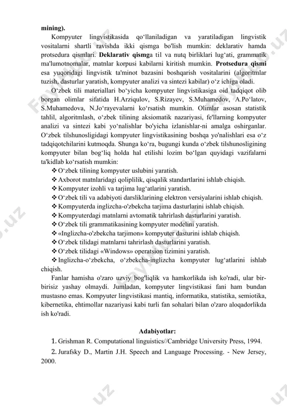 sh (natural language processing)dir. nlp kompyuter lingvistikasida tabiiy tillarning kompyuter analizi va sintezini o‘z ichiga oladi. buhda analiz tabiiy tilning kompyuterda morfologik, sintaktik va semantik tahlil yordamida tushunilishiga nisbatan ishlatiladi, sintez esa kompyuterda matnning grammatik shakllantirilishi va generatsiyasi (hosil qilinishi) demakdir. nlp bo‘yicha yaratilgan dasturiy ta’minotlar quyidagilar: alchemyapi, expert system s.p.a., general architecture for text engineering (gate), modular audio recognition framework, monty lingua, natural language toolkit (nltk). kompyuter lingvistikasining asosiy vazifalariga quyidagilar kiradi: · avtomatik o‘qitish tizimini ishlab chiqish; · bilimlarni tekshirish; · matnlarni turli jihatdan avtomatik tahrirlash; · matnlarning avtomatik tarzda morfologik, sintaktik va semantik tahlilini (inglizcha parsing) ta'minlovchi tizimlar yaratish (parser dasturlar); · mashina tarjimasi uchun mo'ljallangan dasturlarni ishlab chiqish; · lug'atlarni va kompyuterdagi matnni statistik tahlil qilish; · lingvistik muammolarni hal qilishga yo'naltirilgan optimal dasturlar yaratish; · muloqotning kompyuter modelini ishlab chiqish; · matn strukturasining gipertekst texnologiyasini yaratish; · elektron lug‘atlar va tezauruslar yaratish; · sun’iy intellekt …