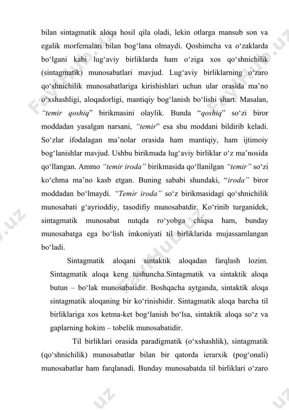 a tushunchasiga ko‘ra [daraxt] ma’no tarkibiga, [daraxt] esa [o‘simlik] ma’nosining tarkibiga kiradi. biz yuqorida paradigmatik munosabatlar haqida gapirib, paradigma a’zolari o‘zaro ziddiyatda turadi, deb ta’kidlagan edik. endi lisoniy ziddiyat va uning turlari haqida qisqacha so‘z yuritaylik. a’zolari orasidagi munosabatlarga ko‘ra ziddiyatlar: a) noto‘liq (privativ); b) darajali (gradual); d) teng qiymatli (ekvivolent) kabi turlariga bo‘linadi. noto‘liq ziddiyatda a’zolardan biri ziddiyat belgisiga ko‘ra ijobiy boshqasi betaraf munosabatda bo‘ladi. masalan, [qo‘chqor] va [qo‘y] leksemalariga murojaat qilaylik. [qo‘chqor] so‘zining ma’no tarkibidagi “erkaklik” belgisi doimiy, o‘zgarmas, [qo‘y] so‘zi esa urg‘ochi qo‘yni atab keladi. ammo ba’zan [qo‘y] so‘zi “urg‘ochilik” ma’nosini yo‘qotib “erkak qo‘yni ham atab kelishi mumkin. demak [qo‘chqor] va [qo‘y] noto‘liq ziddiyatida ziddiyat belgisi “erkaklik ”dir. bu belgi [qo‘chqor] so‘zida ifodalangan, shuning uchun u ziddiyatning kuchli a’zosi sanaladi. [qo‘y] so‘zida esa ifodalanmagan, shuning uchun u ziddiyatning kuchsiz a’zosidir. ziddiyatning kuchli a’zosi (barqaror, o‘zgarmas) musbat alomati (+) bilan, kuchsiz a’zosi nol (0) belgisi bilan beriladi. bunday …