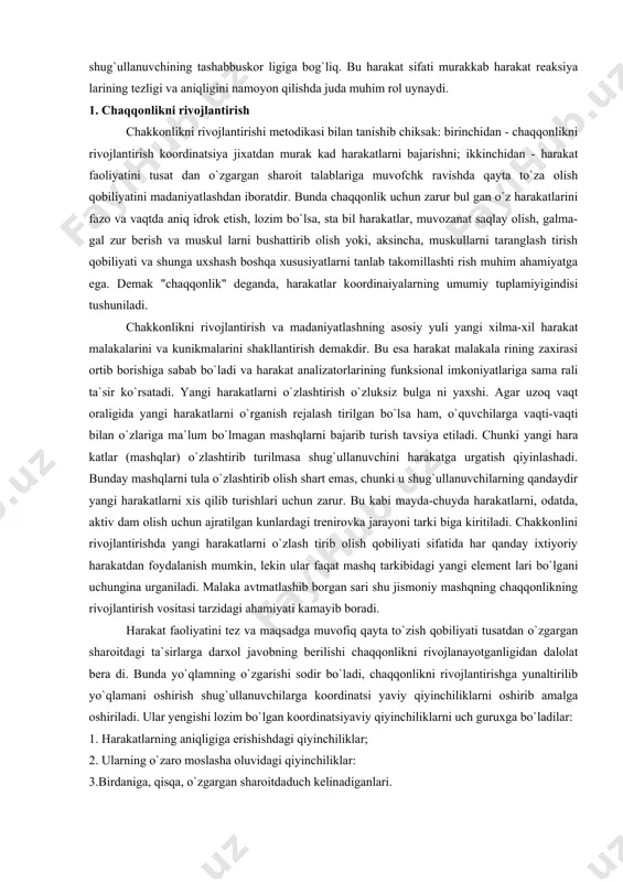 mustaxkamlangan, goyat ko`p elementar koordinatsnyaviy bo`lakcha larning yiginini to`zadi. kishida harakatlar koordinatsiyalarining zaxi rasi, harakat kunikmalari zamini qanchalik ko`p bo`lsa, u yapgi harakatlarni shuncha tez o`zlashtirib oladi. unda chaqqonlik darajasi aytarli yuqori bo`ladi. chakkonlikning namoyonlik darajasi analizatorlar faoliyatiga, jumladan, harakat analizatorlarining faoliyatiga bog`liqdir. individning harakatlarni aniq taxlil etish qobiliyati qanchalik rivojlangan bo`lsa, yangi harakatlarni tez egallab, ularni qayta o`zlashtirish, yangilash imkoniyatlari shunchalik yuqori bo`ladi. sport bilan endigina shug`ullana boshlagan kishilardi harakat tuygusi (kinesteziya) ko`rsatkich lari zaxirasiga tayanib urgatish (o`qitish) jarayoni yulga qo`yiladi. bosh kacha qilib aytsak, shug`ullanayotganlarda o`z harakatlarini aniq sezish va idrok qilish qobiliyatlari qanchalik yaxshi bo`lsa, yangi harakatlarni ular shunchalik tez o`zlashtiradilar. chakkonlik markaziy nerv sistemasi ning plastikligiga ham bog`liq va uning darajasi shu bilan aniqlanadi. chakkonlik, psixologiya nuktai nazaridan, o`z harakatlarini va tevarak-atrofidagi harakatni ijro etish, sharoitni idrok etish qobiliyati qanchalik ekanligiga, shuningdek, shug`ullanuvchining tashabbuskor ligiga bog`liq. bu harakat sifati murakkab harakat reaksiya larining tezligi va aniqligini …