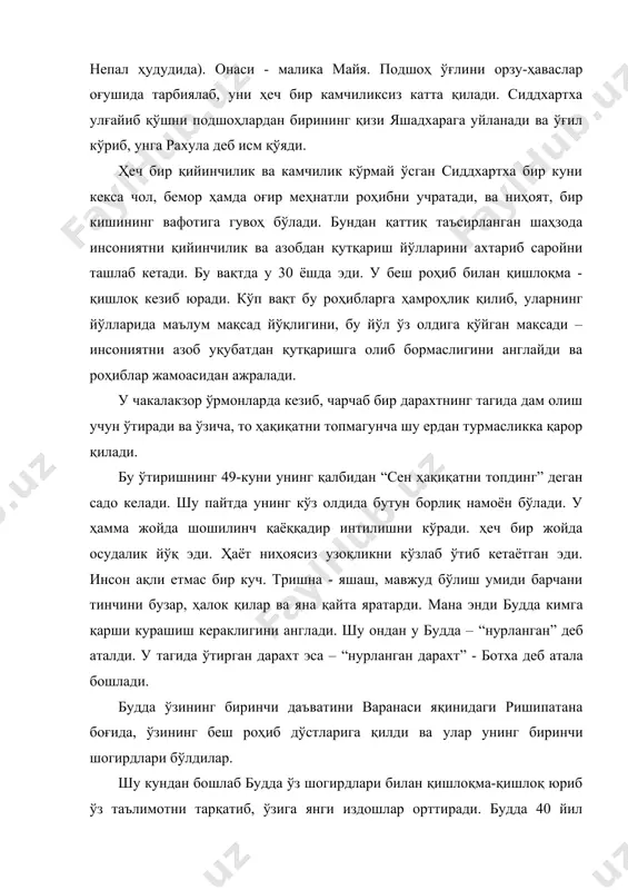 да ибодатхона барпо этишган. будданинг ҳаёти ҳақида турли афсоналар ҳам тўқилган. бу афсоналарда айтилишича, будда кўп йиллар давомида ер юзидаги турли мавжудотлар қиёфасида қайта туғилган: 84 марта руҳоний, 58 марта подшоҳ, 24 марта роҳиб, 13 марта савдогар, 18 марта маймун, 12 марта товуқ, 8 марта ғоз, 6 марта фил, шунингдек, балиқ, қурбақа, каламуш, қуён каби қиёфаларда қайта туғилган. жами 550 марта қайта туғилган. у доимо қаерда, қай қиёфада туғилишини ўзига ўзи белгилаган. сўнгги марта уни худолар инсониятни тўғри йўлга бошлаши учун инсон қиёфасида яратганлар. бу афсоналарнинг баъзиларига кўра, ер юзида гаутамага қадар 6 та будда ўтган. шунинг учун буддавийликнинг баъзи муқаддас жойларида 7 та ибодатхона барпо этилган. 7 та ботха дарахти ўтказилган. баъзи афсоналар 24 та будда авлоди ўтган деса, айримлари минглаб буддалар ўтган деб даъво қилади. буддавийлик таълимоти буддавийлик қадимий ҳинд диний-фалсафий таълимотлари асосида вужудга келган, амалиёт ва назариётдан иборат диний тизимдир. будда янги диний қонун-қоидалар, расм-русумлар ишлаб чиқмаган. …