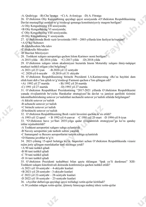 iyul -d. 27 noyabr 15. 2021-yil avgust oyiga qadar bo’lgan ma’lumotga ko’ra, respublikamizda nechta mehribonlik uylari faoliyat yuritgan? +a 16 ta -b. 20 ta -c. 11 ta -d. 7 ta 16. nukus va termiz shaharlarida xalqaro baxshichilik festivallari o‘tkazilgan yilni aniqlang? +a 2018-yilda -b. 2022-yilda -c. 2016-yilda - d.2019-yilda 17. o‘zbekistonda “paxta ishi” jarayoni bo‘yicha 1983-1990-yillar davomida qancha kishi tergovga tortilgan? -a 55000 -b. 27000 - c.14000 +d.40000 18. 1991 yilda yurtimizda qaysi allomaning 550 yilligi nishonlangan edi? -a) mirzo ulug’bek -b) bobur +c) alisher navoiy -d) farg‟oniy 19. o’zbekistonda an’anaviy “sharq taronalari” xalqaro musiqa festivali qaysi shaharda o’tkazib kelinmoqda? -a) shaxrisabz -b) andijon -c) toshkent + d) samarqand 20. temuriylar tarixi davlat muzeyi qachon ochilgan? +a) 1996 yil 18 oktabr -b) 1993 yil 18 oktabr -c) 1994 yil 18 oktabr - d) 1991 yil 18 oktabr 21. o‘zbekiston respublikasi konstitutsiyasining qaysi moddalari siyosiy partiyalar faoliyatiga tegishli? -a 14-18-moddalar +b …